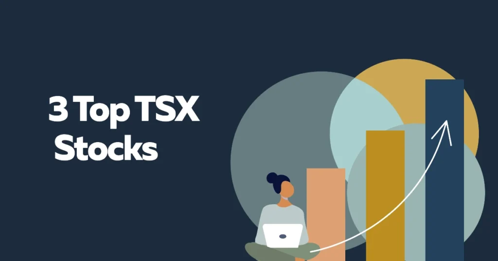 TFSA: 3 Top TSX Stocks for Your $7,000 Contribution