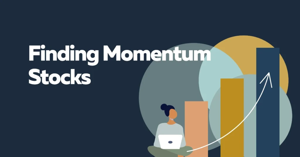 Finding Momentum Stocks: Key Indicators and Top Picks